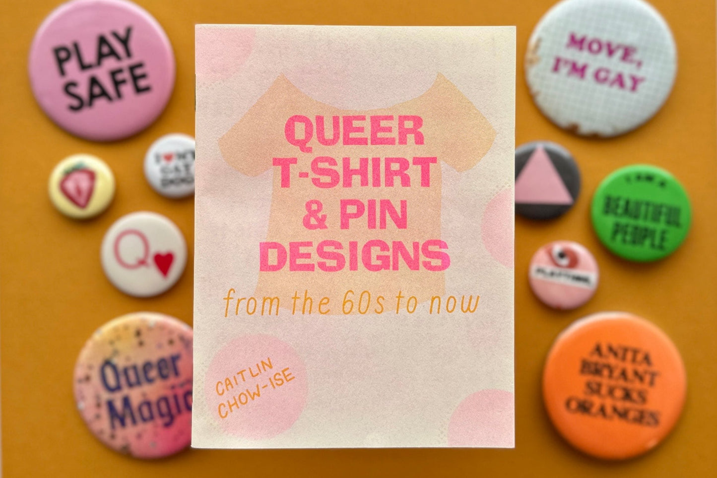 Queer T-Shirt & Pin Designs: From the 60s to Now Zine